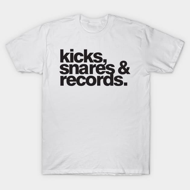 Kicks, Snares & Records (Black Print) T-Shirt by Art & Technique